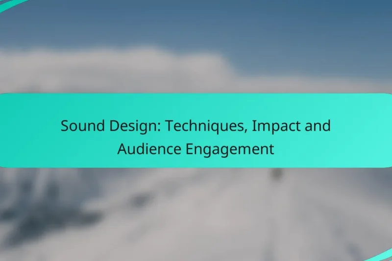 Sound Design: Techniques, Impact and Audience Engagement