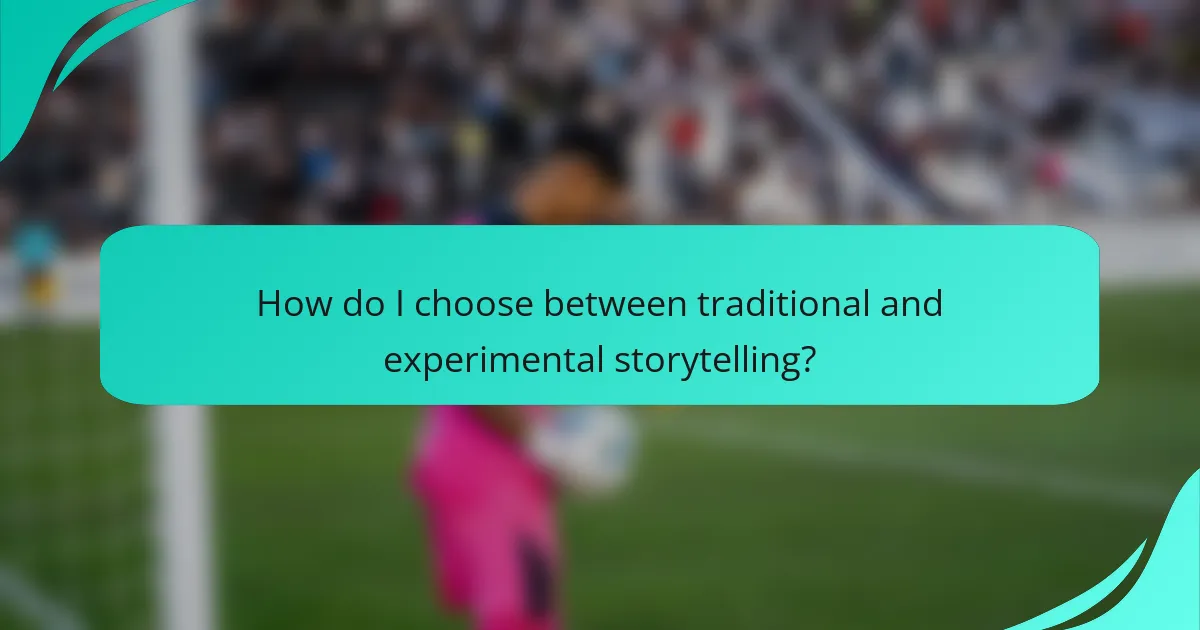 How do I choose between traditional and experimental storytelling?