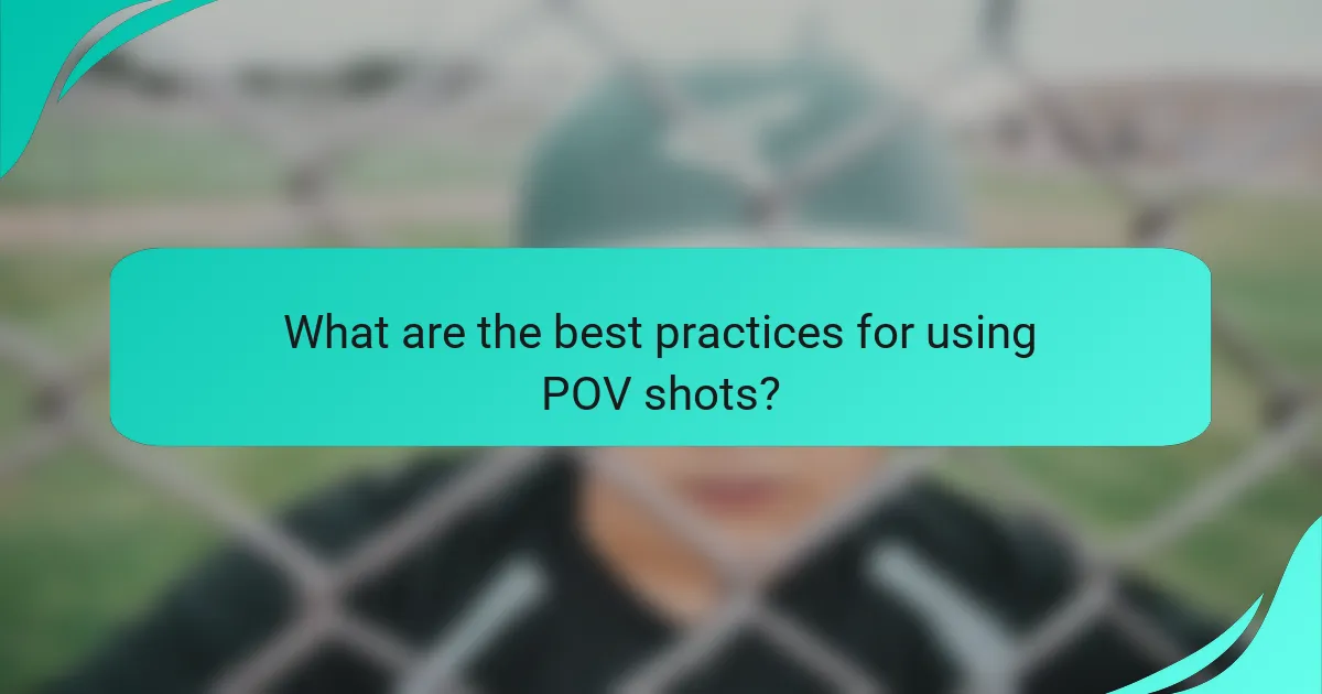 What are the best practices for using POV shots?