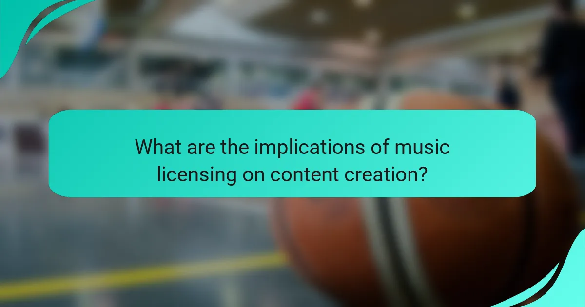 What are the implications of music licensing on content creation?