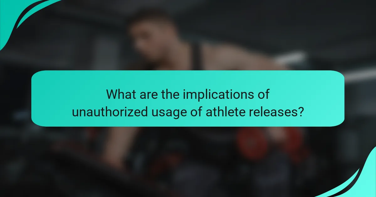 What are the implications of unauthorized usage of athlete releases?
