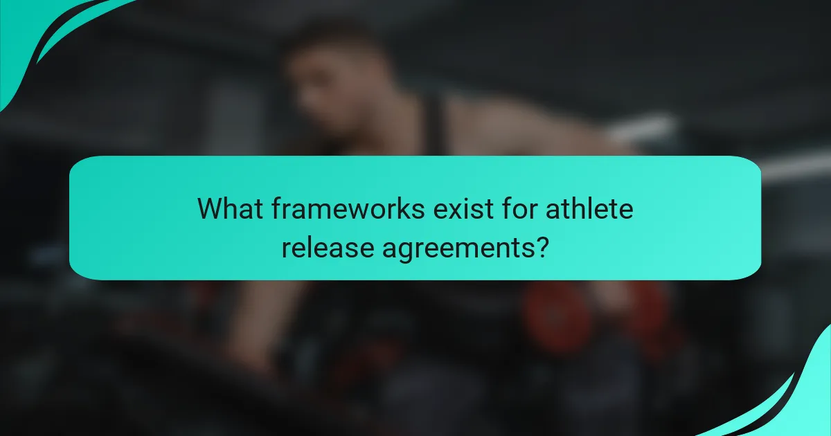 What frameworks exist for athlete release agreements?