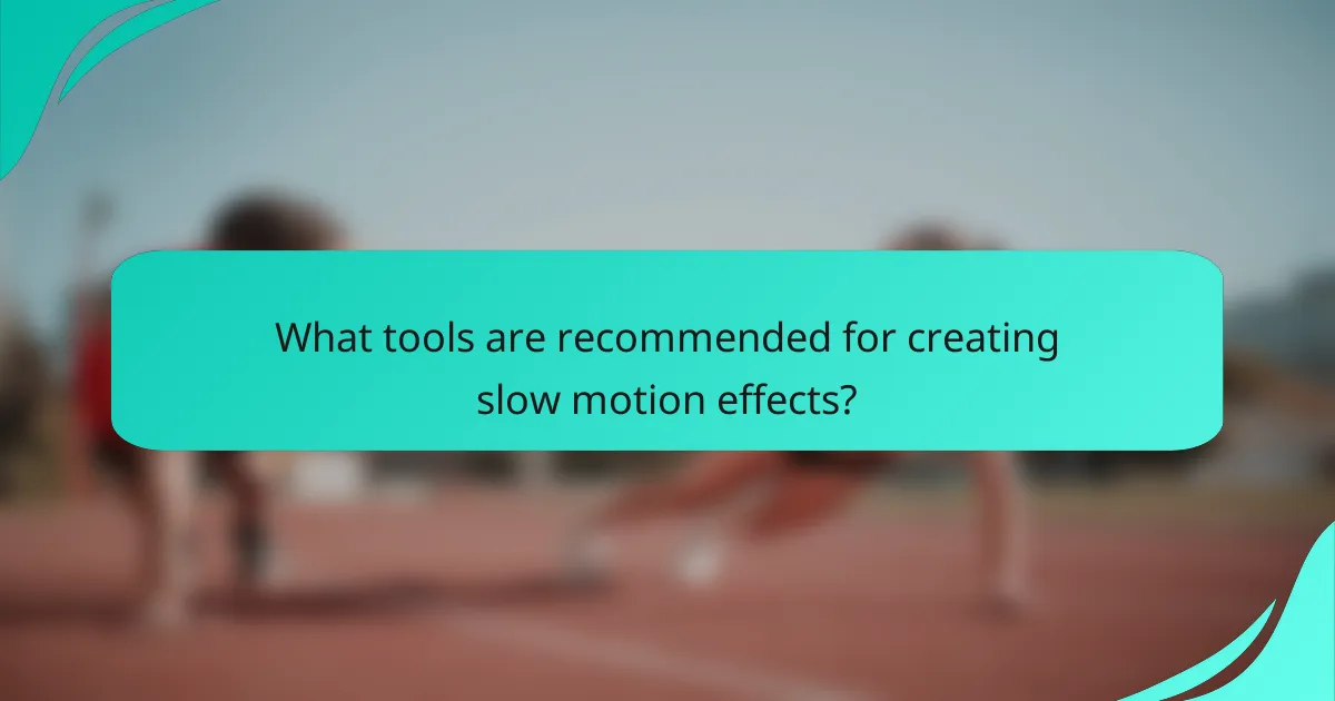 What tools are recommended for creating slow motion effects?